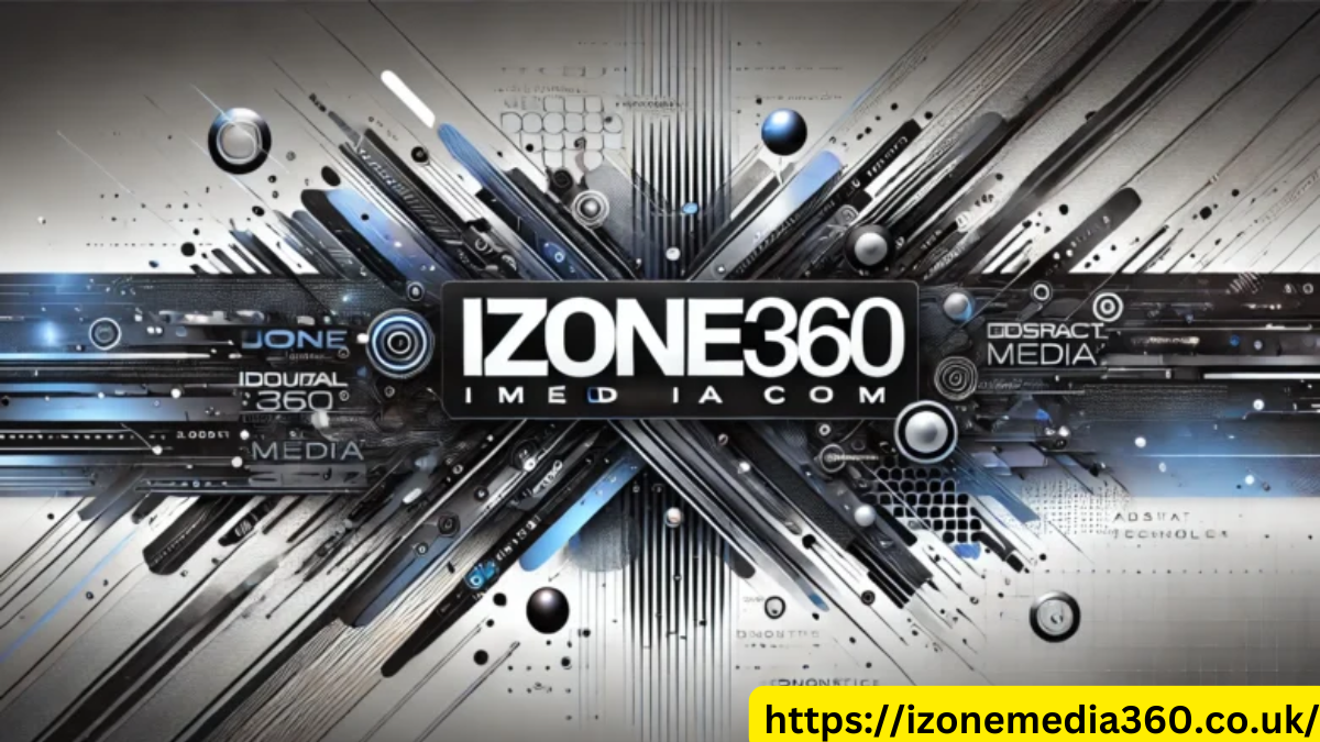 A Deep Dive into Izonemedia360.com: The Future of Digital Marketing