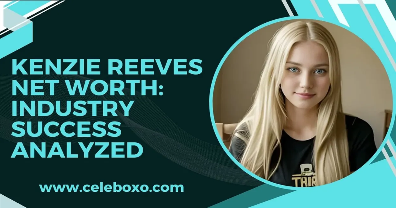 Kenzie Reeves Net Worth